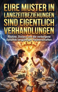 Eure Muster in Langzeitbeziehungen sind eigentlich Verhandlungen - Verena Busch - ebook