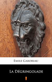 La Dégringolade - Émile Gaboriau - ebook