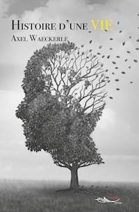 Histoire d’une Vie - Axel Waeckerle - ebook