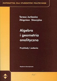 Algebra i geometria analityczna - Jurlewicz Teresa, Skoczylas Zbigniew - książka