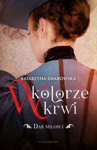 W kolorze krwi Tom 2 Dar miłości - Katarzyna Grabowska - książka