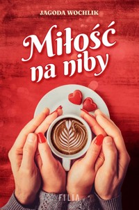 Miłość na niby - Jagoda Wochlik - książka