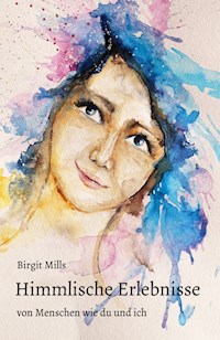 Himmlische Erlebnisse - Birgit Mills - ebook