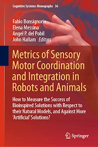 Metrics of Sensory Motor Coordination and Integration in Robots and Animals -  - ebook