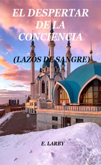 EL DESPERTAR DE LA CONCIENCIA - E Larby - ebook