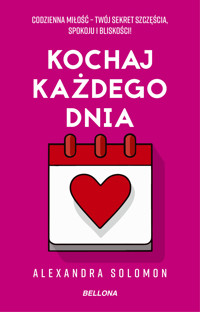 Kochaj każdego dnia - Alexandra Solomon - ebook