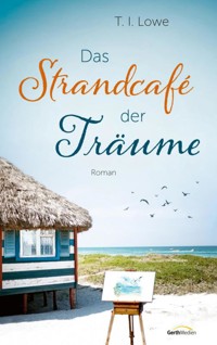 Das Strandcafé der Träume - Lowe T.I. - ebook