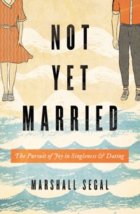 Not Yet Married - Marshall Segal - ebook