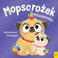Mopsorożek i Milusirożka - Rose Matilda - książka