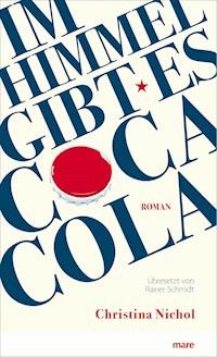 Im Himmel gibt es Coca-Cola - Christina Nichol - ebook