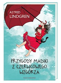 Przygody Madiki z Czerwcowego Wzgórza - Lindgren Astrid - książka