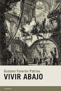 Vivir abajo - Gustavo Faverón - ebook