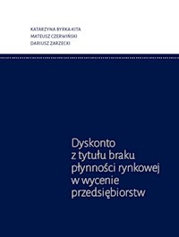 Dyskonto z tytułu braku płynności rynkowej w wycenie przedsiębiorstw - Bryka-Kita Katarzyna, Czerwiński Mateusz, Zarzecki Dariusz - książka