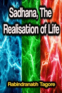 Sadhana, The Realisation of Life - Tagore Rabindranath - ebook