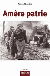 Amère patrie - Armand Henrion - ebook