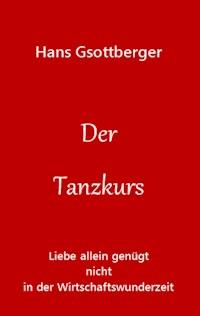 Der Tanzkurs - Otto-Gerd Wolfseher - ebook