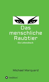 Das menschliche Raubtier - Michael Marquard - ebook