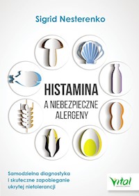 Histamina a niebezpieczne alergeny - Sigrid Nesterenko - ebook + książka