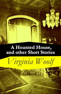 A Hounted House, and other Short Stories - Virginia Woolf - ebook