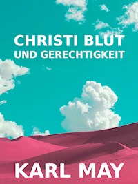 Christi Blut und Gerechtigkeit - Karl May - ebook