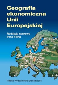 Geografia ekonomiczna Unii Europejskiej -  - książka