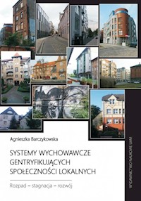 Systemy wychowawcze gentryfikujących społeczności lokalnych. - Agnieszka Barczykowska - książka