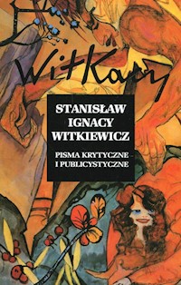 Pisma krytyczne i publicystyczne - Witkiewicz Stanisław Ignacy - książka