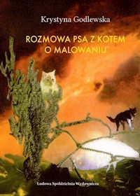 Rozmowa psa z kotem o malowaniu - Godlewska Krystyna - książka