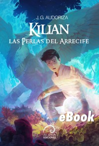 Kilian: Las Perlas del Arrecife - J.G. Audoriza - ebook