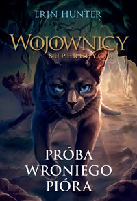 Próba Wroniego Pióra. Cykl Wojownicy. Superedycja. Tom 7 - Erin Hunter - książka