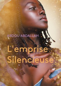 L'emprise Silencieuse - Abdou Abdallah - ebook