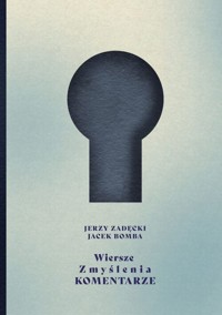 Wiersze Z myślenia KOMENTARZE - Bomba Jacek, Zadęcki Jerzy - książka