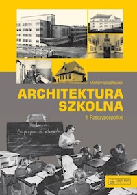 Architektura szkolna II RP - Pszczółkowski Michał - książka