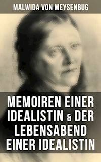 Malwida von Meysenbug: Memoiren einer Idealistin & Der Lebensabend einer Idealistin - Malwida von Meysenbug - ebook
