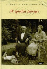 W ogrodzie pamięci - Olczak-Ronikier Joanna - ebook + książka