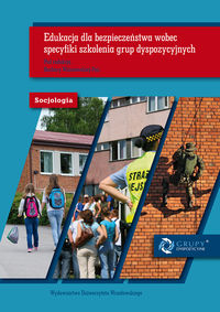 Edukacja dla bezpieczeństwa wobec specyfiki szkolenia grup dyspozycyjnych - wybrane aspekty -  - książka