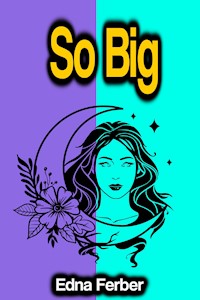 So Big - Edna Ferber - ebook