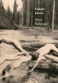 Pełnia Robaczego Księżyca - Łukasz Jarosz - ebook + książka