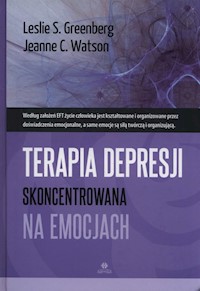 Terapia depresji skoncentrowana na emocjach - Greenberg Leslie S., Watson Jeanne C. - książka