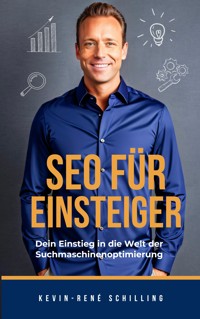 SEO für Einsteiger - Kevin-René Schilling - ebook