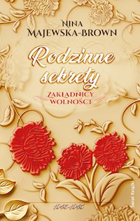 Rodzinne sekrety 1943-1945. Zakładnicy wolności - Nina Majewska-Brown - ebook + audiobook