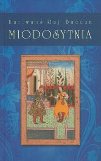 Miodosytnia - Hariwanś Raj Baććan - książka