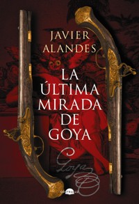 La última mirada de Goya - Javier Alandes - ebook