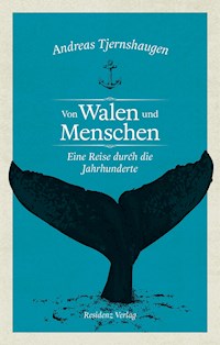 Von Walen und Menschen - Andreas Tjernshaugen - ebook