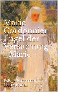 Engel der Versuchung _Marie - Marie Cordonnier - ebook