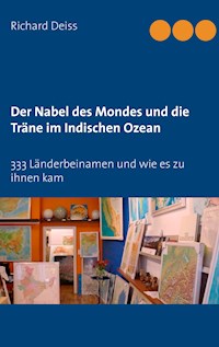 Der Nabel des Mondes und die Träne im Indischen Ozean - Richard Deiß - ebook