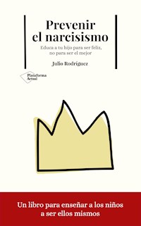 Prevenir el narcisismo - Julio Rodríguez - ebook