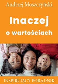 Inaczej o wartościach - Andrzej Moszczyński - ebook + audiobook + książka