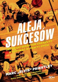 Aleja sukcesów. Jak dzięki sekretom garażu F1 wygrywać w pracy i życiu - Priestley Marc "Elvis" - książka