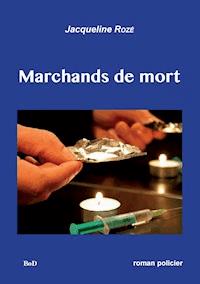 Marchands de mort - Jacqueline Rozé - ebook